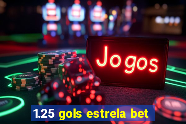 1.25 gols estrela bet